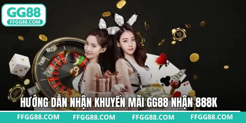 Chỉ dẫn người mới nhận ưu đãi 888K từ nhà cái